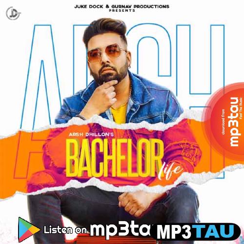 Bachelor-Life Arsh Dhillon mp3 song lyrics